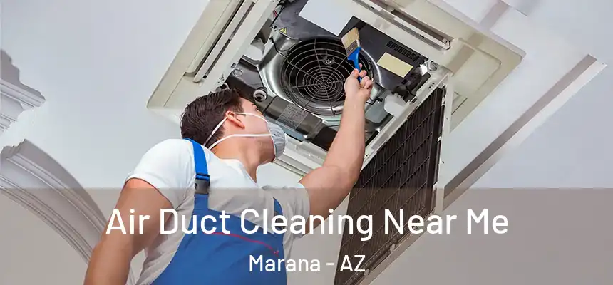  Air Duct Cleaning Near Me Marana - AZ