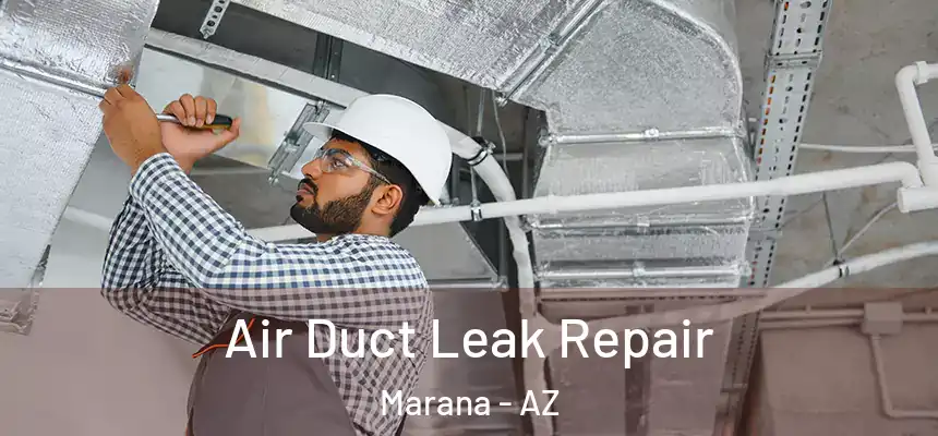  Air Duct Leak Repair Marana - AZ