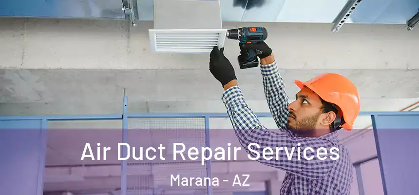  Air Duct Repair Services Marana - AZ