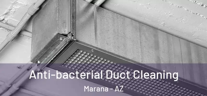 Anti-bacterial Duct Cleaning Marana - AZ