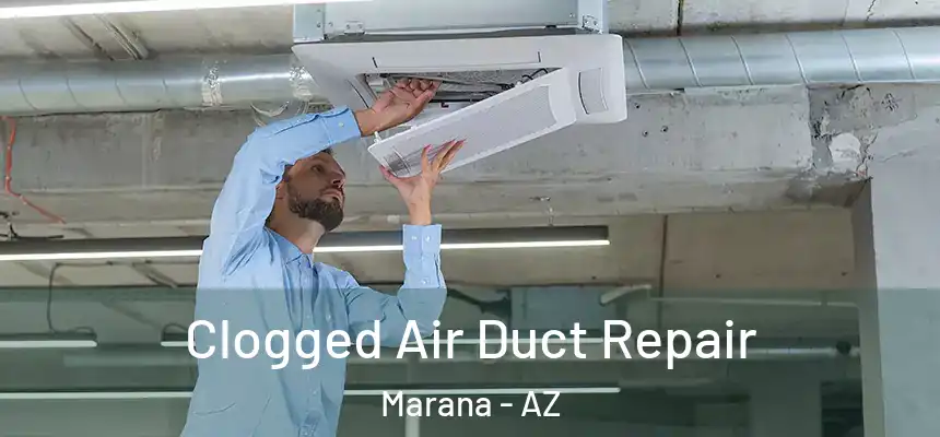  Clogged Air Duct Repair Marana - AZ