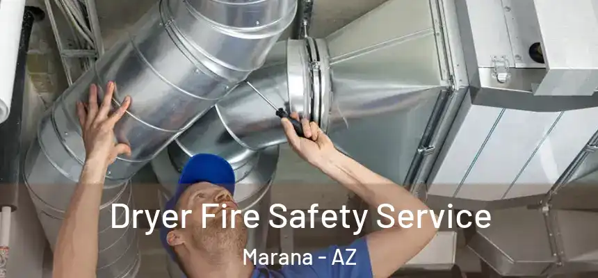  Dryer Fire Safety Service Marana - AZ