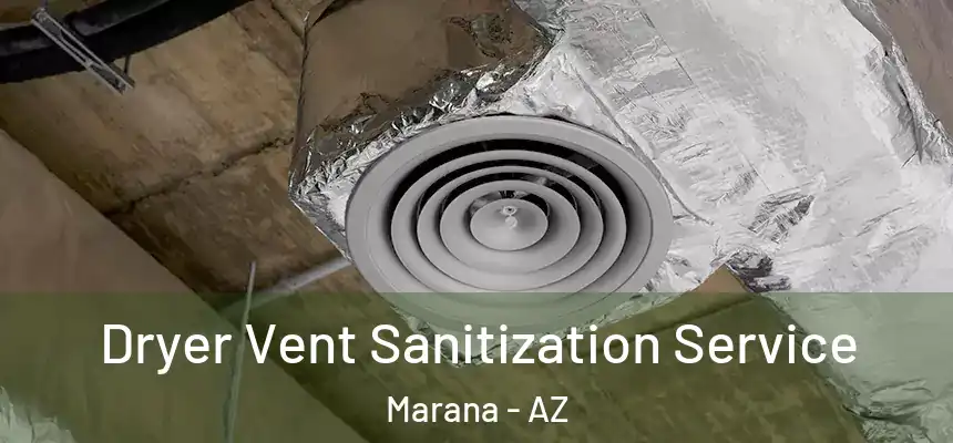  Dryer Vent Sanitization Service Marana - AZ