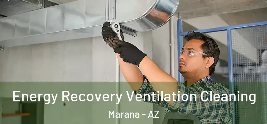 Energy Recovery Ventilation Cleaning Marana - AZ