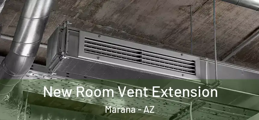  New Room Vent Extension Marana - AZ