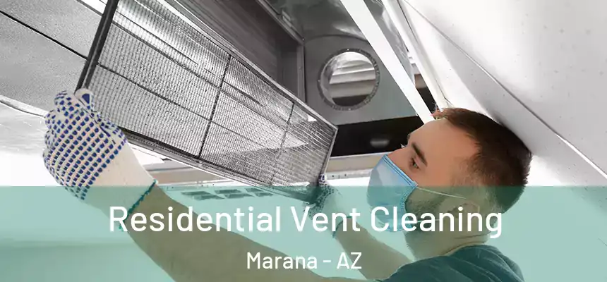 Residential Vent Cleaning Marana - AZ
