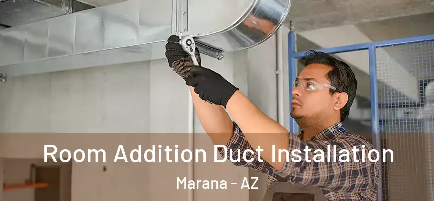  Room Addition Duct Installation Marana - AZ