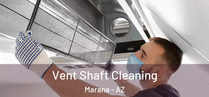 Vent Shaft Cleaning Marana - AZ