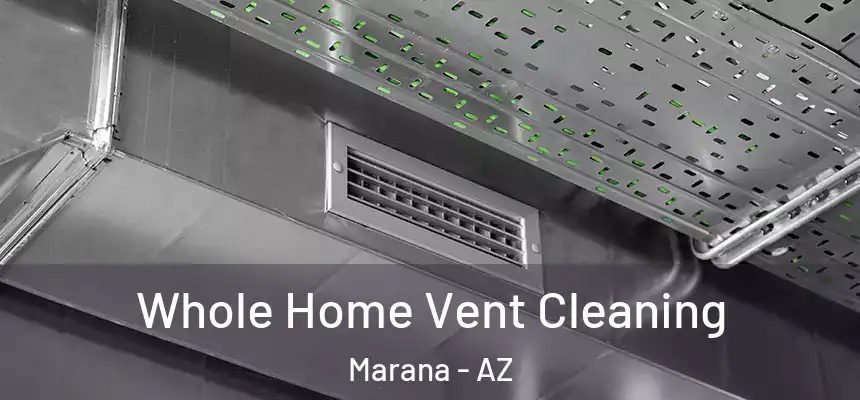  Whole Home Vent Cleaning Marana - AZ